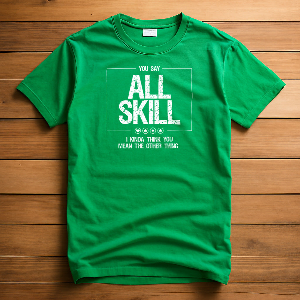 All Skill Poker T-Shirt