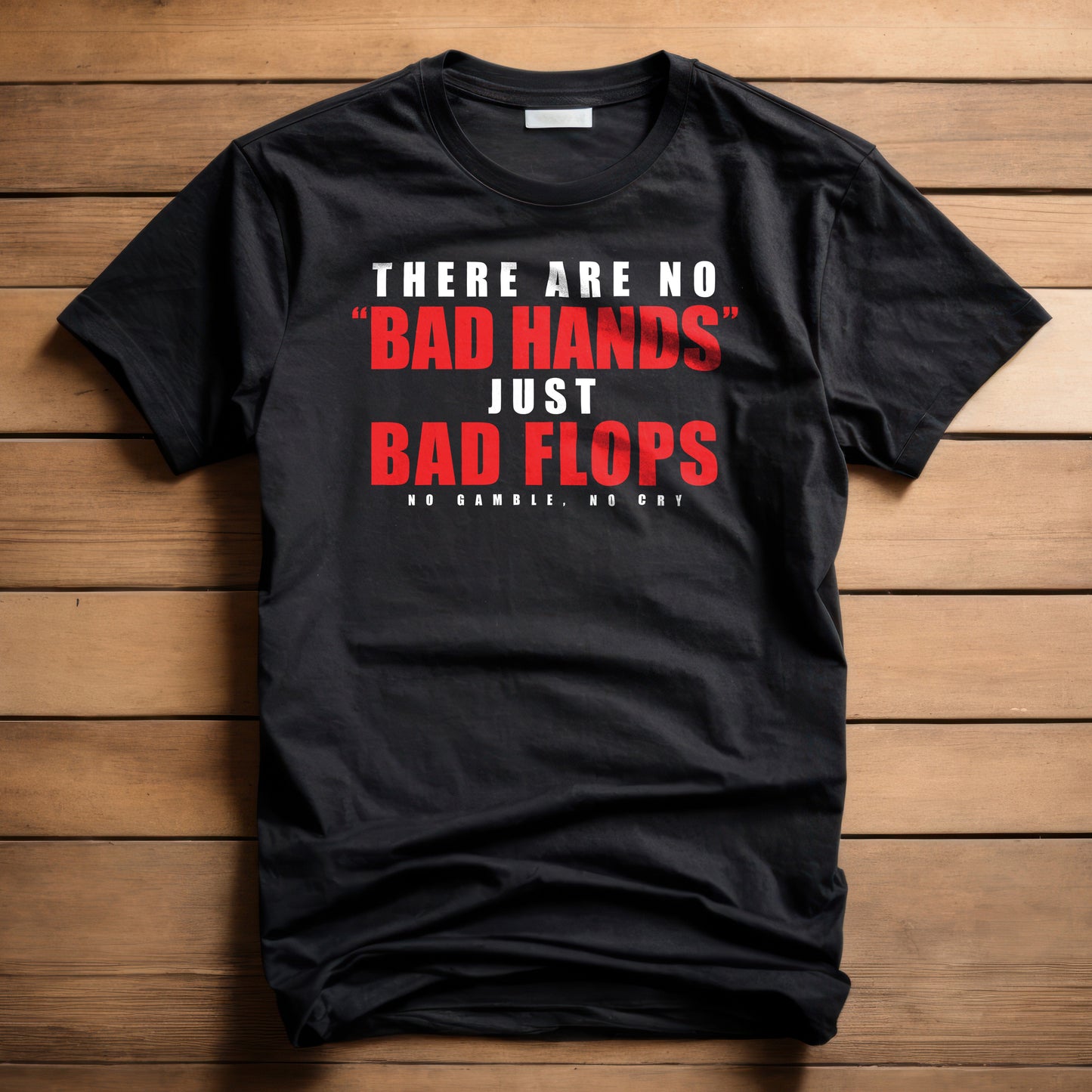 No Bad Hands Poker T-Shirt