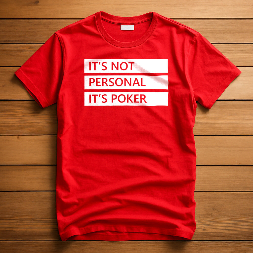 Its Not Personal Its Poker T-Shirt