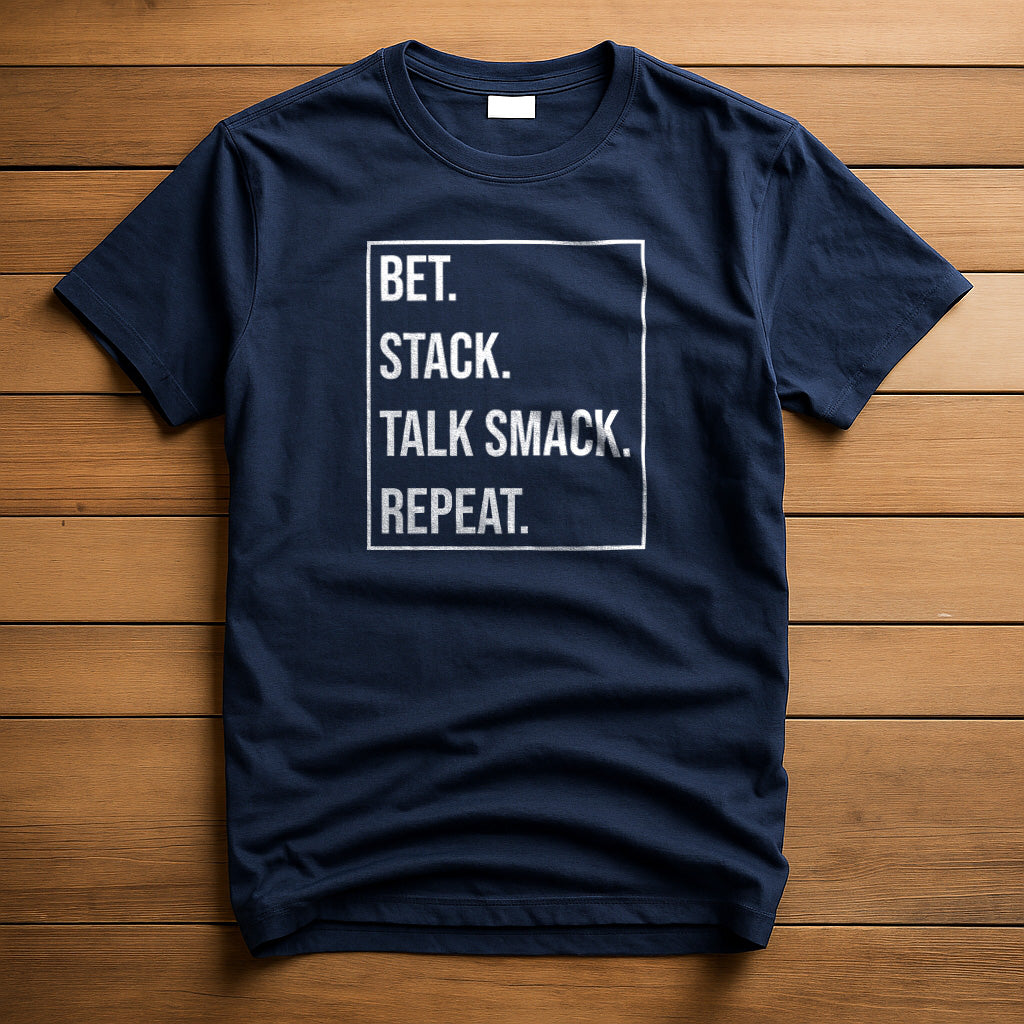 Bet Stack Talk Smack Repeat T-Shirt