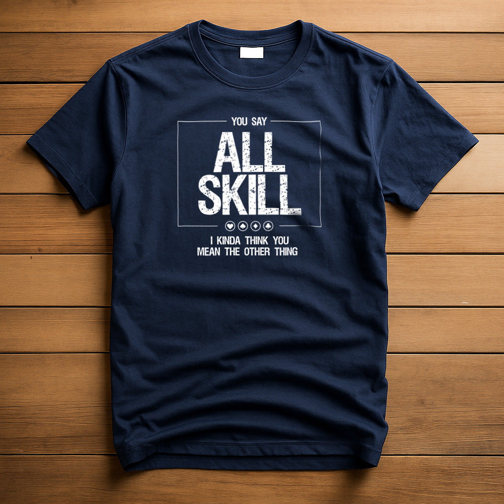 All Skill Poker T-Shirt