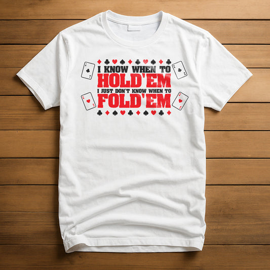 Know When to Fold'em T-Shirt