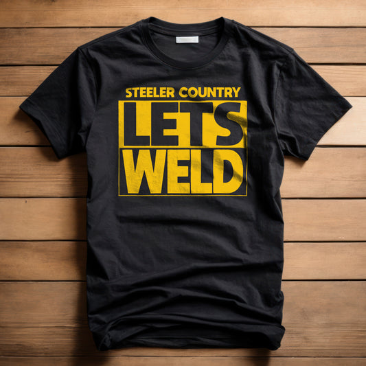 Lets Weld T-Shirt | Pittsburgh Steelers Tribute Shirt