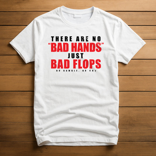 No Bad Hands Poker T-Shirt