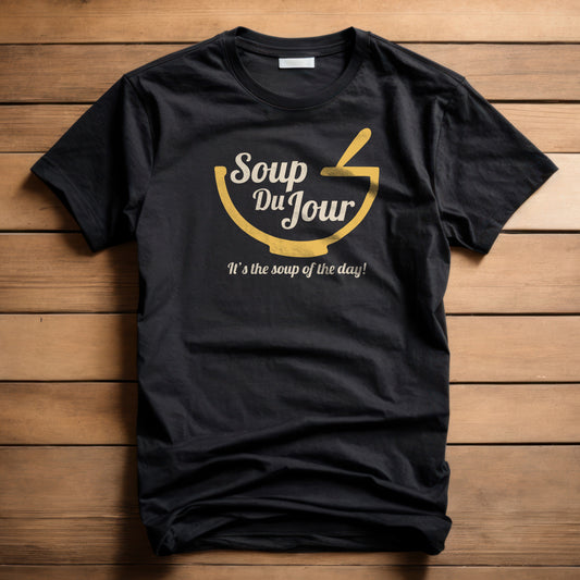 Soup Du Jour T-Shirt | Dumb and Dumber Tribute