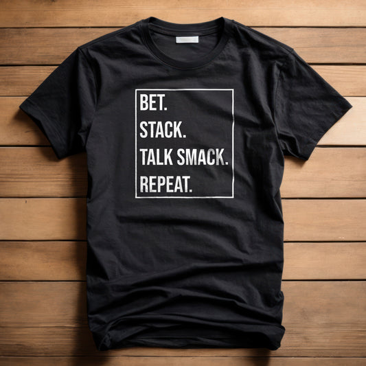 Bet Stack Talk Smack Repeat T-Shirt