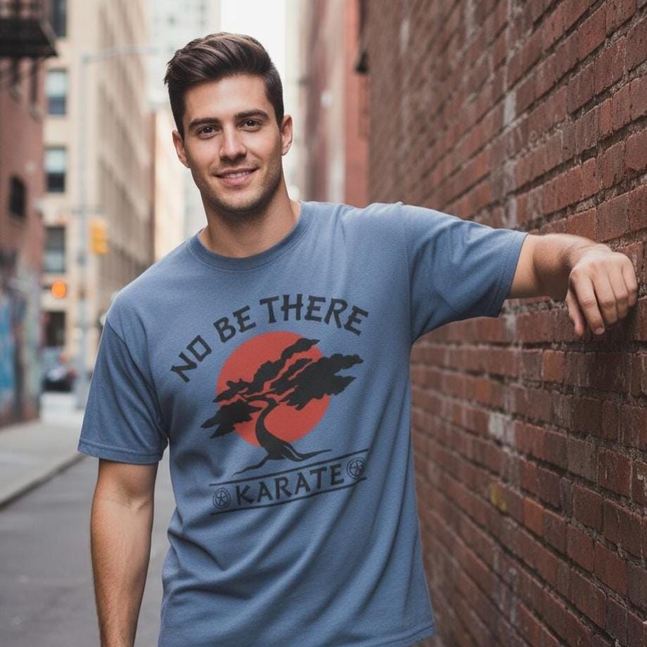 No Be There Karate T-Shirt | Karate Kid Parody T Shirt